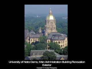University of Notre Dame, Main Administration Building Renovation Exterior Copyright Tim Hursley Photography 