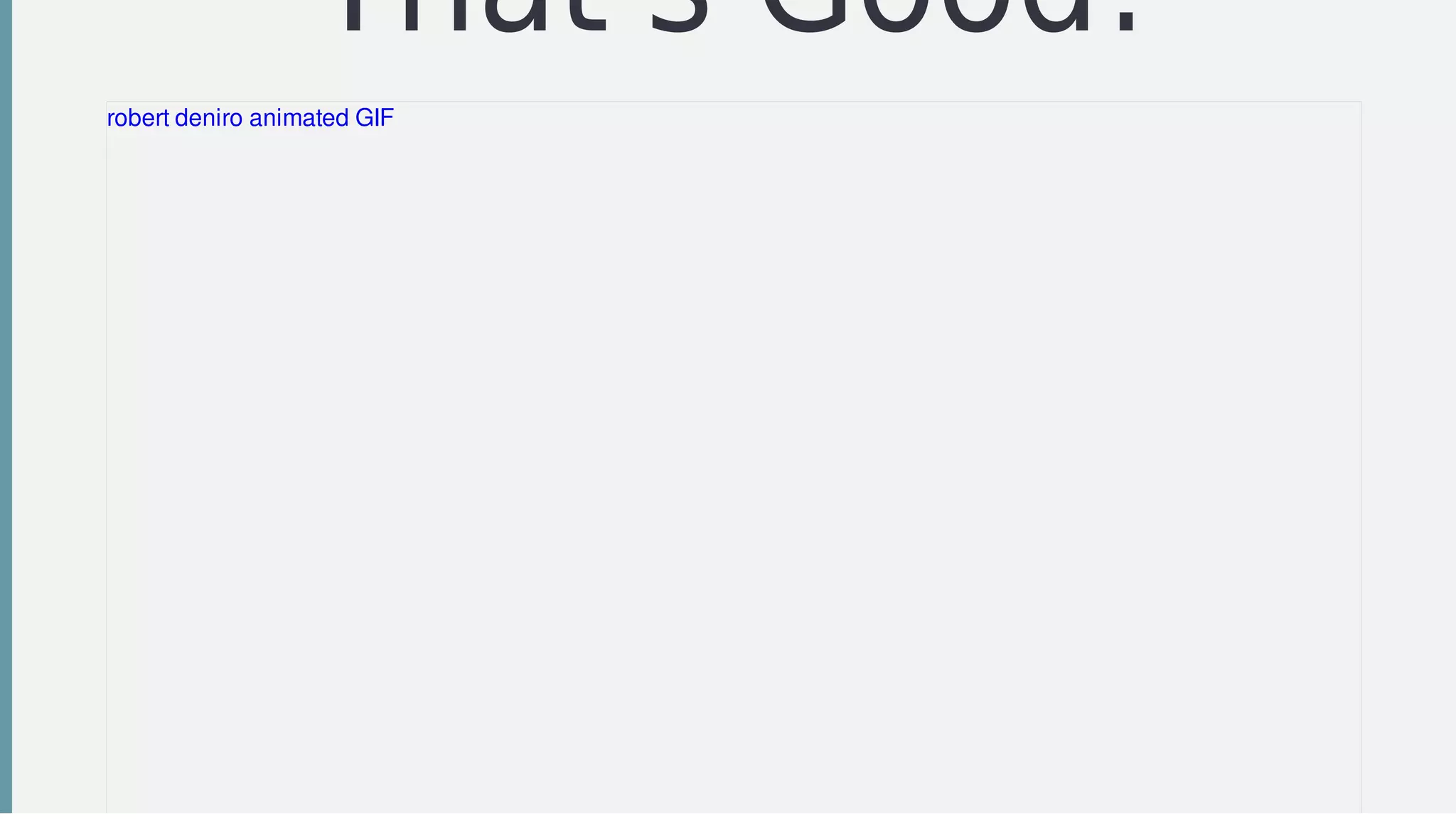 That's	Good!
robert	deniro	animated	GIF
 