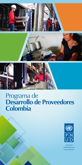 Programa de
Desarrollo de Proveedores
Colombia
 