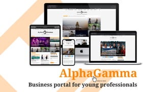 AlphaGamma
Business portal for young professionals
(Click to view)