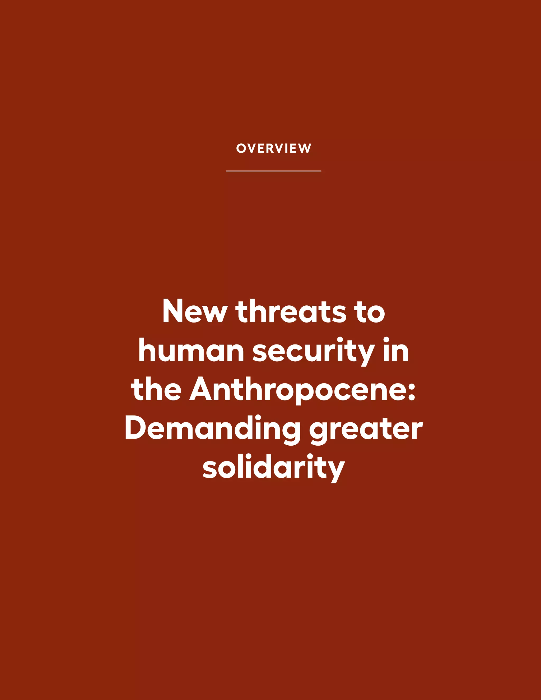 OVERVIEW
New threats to
human security in
the Anthropocene:
Demanding greater
solidarity
 