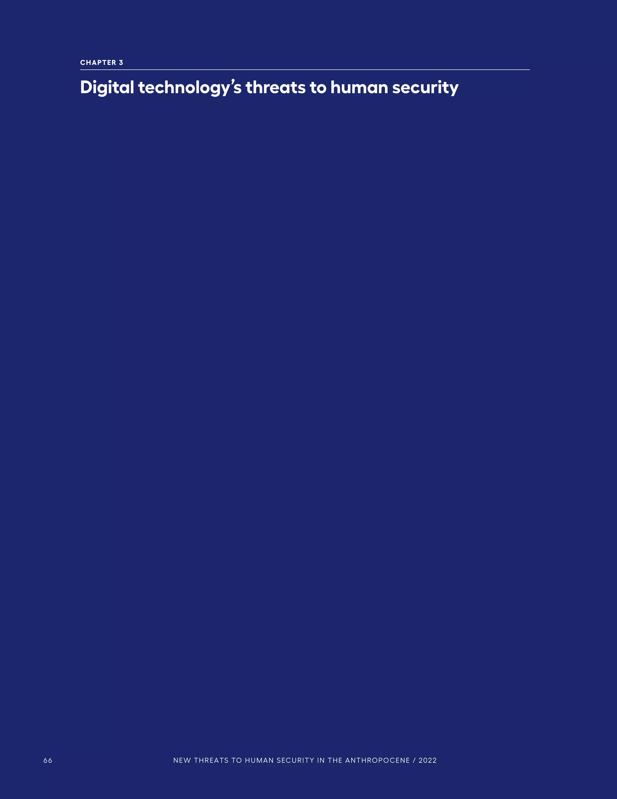 66 NEW THREATS TO HUMAN SECURITY IN THE ANTHROPOCENE / 2022
CHAPTER 3
Digital technology’s threats to human security
 