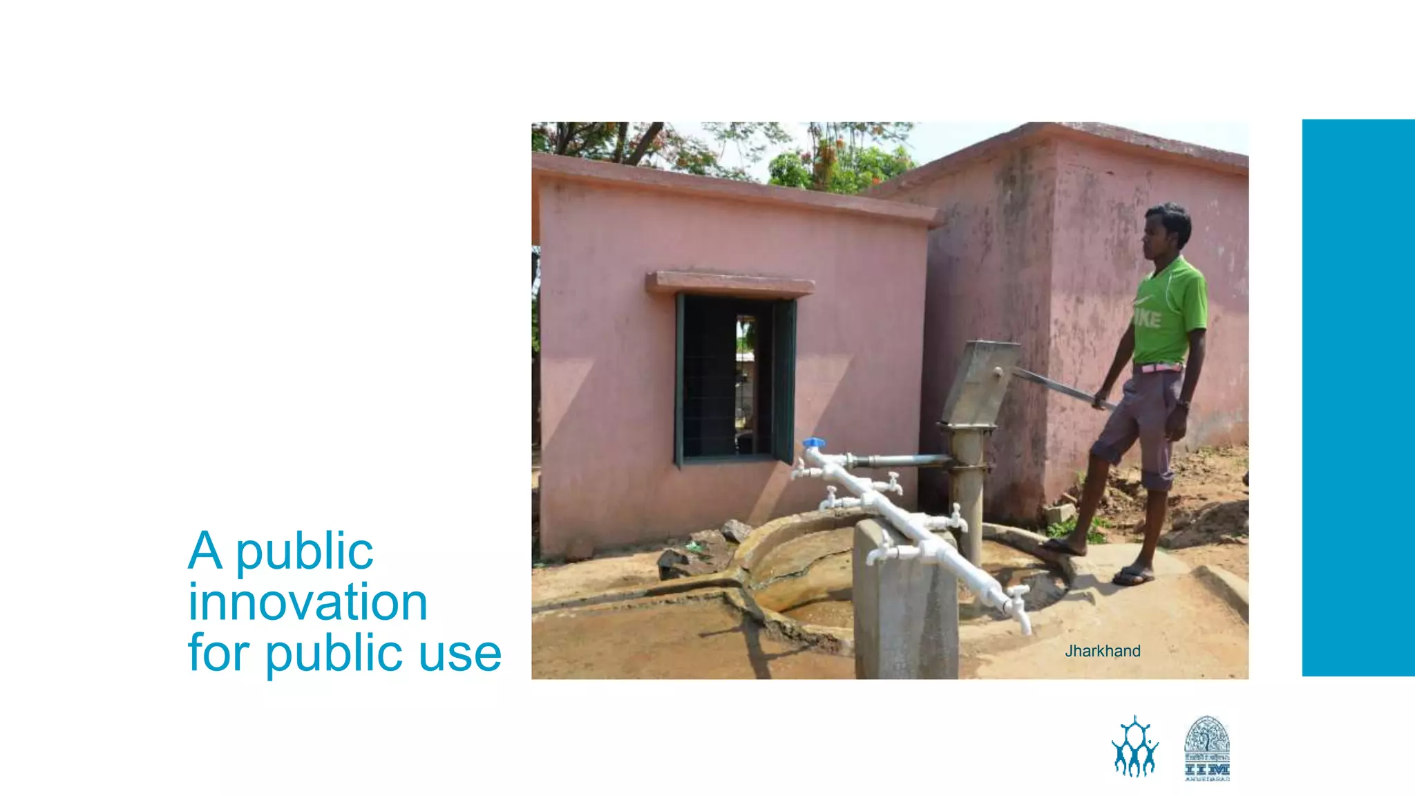 A public
innovation
for public use Jharkhand
 