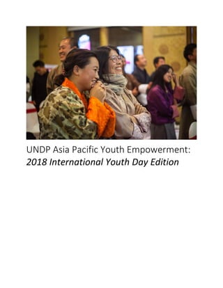 Undp asia pacific youth empowerment                                  2018 international youth day edition                                                      