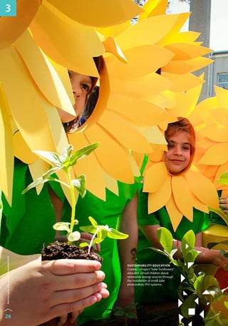 3 
26 
Redesigning Our Main Areas of Development Work 
sustainability education 
Croatia —Project “Solar Sunflowers” 
educates school children about 
renewable energy sources through 
the installation of small solar 
photovoltaic (PV) systems. 
 