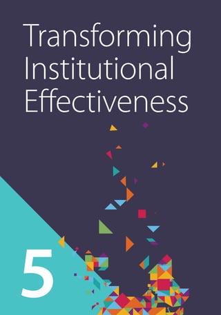 Transforming 
Institutional 
Effectiveness 
5 
 