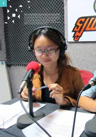 6
Our Strategic Setting 
need for stronger focus on Youth in development 
Seeking to alter the long-held view that young Cambodians are too 
young and not yet ready to take on greater social responsibilities. 
A television drama, TV and radio talk shows and online platforms 
encourage young Cambodians to learn, debate and share 
experiences on civic participation, through an initiative funded by 
UNDP and produced by BBC Media Action. 
1 
 