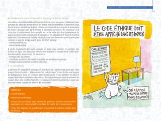 GUIDE DE COMMUNICATION à l’usage des associations - 2014
15
●	 Les éditeurs de textes collaboratifs et de partage de fichiers en ligne
Les éditeurs de textes collaboratifs permettent de créer un espace collaboratif pour
partager les idées en temps réel ou en différé avec les membres et adhérents sous
formedetexte.Unéditeurdetextecollaboratifressembleàunlogicieldetraitement
de texte classique sauf qu’il permet à plusieurs personnes de contribuer à la
rédaction d’un document. Par exemple, en cas de rédaction d’un communiqué de
presse ou d’une note conceptuelle d’un projet, il est possible de le faire de manière
collective. Cela donnera d’emblée à la production une dimension participative sans
compter le gain de temps assuré grâce à l’effort partagé.
- www.libreoffice.org
- www.framapad.org
Il existe également des outils gratuits en ligne pour stocker et partager des
fichiers en ligne. Les deux plus utilisés sont DropBox et Google Drive. Selon leurs
fonctionnalités respectives, ils servent à :
- Partager des documents
- Constituer un dossier de travail accessible aux membres du groupe
- Rédiger un document de manière collective.
●	 Le code éthique
L’adhésion à l’association témoigne de la volonté de l’adhérent de participer à des
projets d’intérêt public. L’élaboration d’un code éthique* s’inscrit dans une logique
de transparence dans les relations entre l’association et ses membres et dans le
respect des valeurs fondatrices de celle-ci. Il a également pour objet de prévenir les
risques liés à des conflits d’intérêts*. Ce document doit être présenté et signé par
toute personne souhaitant adhérer à l’association
CONSEILS
Le code éthique :
● Doit être synthétique.
● Peut être présenté sous forme de grandes valeurs universelles
expliquées et contextualisées dans le cadre de l’association.
● Peut être imprimé en grand format et accroché de manière visible dans
les locaux.
 