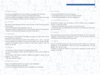 GUIDE DE COMMUNICATION à l’usage des associations - 2014
33
●	 L’opposant agressif
Son discours est agressif vis-à-vis des membres du groupe et de l’animateur.
- L’agression doit être prise avec humour comme les provocations.
- Ne pas succomber à ses attaques et l’obliger à raisonner sur les faits de discussion
et non sur les personnes (questions nettes sur des faits, des cas…).
●	 Le raisonneur
Veut donner l’impression qu’il sait tout et peut raisonner à l’infini sur tout sujet dans
tous les détails.
- Eviter des discussions ou les polémiques avec lui.
- Recourir à l’humour et ne pas laisser ses raisonnements agresser les participants.
- Proposer son raisonnement au groupe qui lui dit ce qu’il pense.
●	 L’egocentrique
Il n’arrive pas à s’investir dans la dynamique du groupe et ramène tout à son cas
personnel et à ses problèmes.
- Permettre à cette personne d’exprimer son problème, de se « vider ». Tant qu’il
n’aura pas déballé son problème, il ne pourra pas adopter une attitude d’écoute.
- Recadrer cette personne dans les limites du sujet posé et dans le cadre des
intérêts du groupe.
●	 Le silencieux
- Lui accorder une place centrale et le regarder fréquemment.
- Lui poser des questions simples, directes à réponses courtes pour le mettre en
confiance.
- Ne pas laisser une réaction négative, impulsive lui couper la parole et la lui
redonner si cela arrive.
- Eviter toute attitude ironique.
●	 L’approbateur suiviste
Toujours d’accord avec le dernier qui a parlé ou avec l’animateur.
- L’aider à exprimer ses idées personnelles.
- Le rassurer par rapport à ses craintes de dire des bêtises ou d’être jugé.
●	 Le scrupuleux
Il s’arrête sur les détails et freine les échanges.
- Lui demander souvent de retrouver le fil de la discussion
- Le solliciter pour proposer des résumés d’arguments.
●	 Le participant de mauvaise foi
Généralement bloqué dans une opinion, il nie les évidences que le groupe lui
propose et agace les autres.
- Lui poser des questions claires, précises, sur des faits concrets.
- L’interrompre dans ses développements abstraits en lui demandant des preuves
de ce qu’il avance.
●	 Le plaisantin
Faire rire le groupe a pour fonction de détendre l’atmosphère, de créer un climat de
sympathie. Si un participant s’arroge cette « mission », il ne faut pas qu’il s’accapare
ce rôle et qu’il freine l’évolution de la discussion.
●	 Le fugueur
Il fuit par de nombreux moyens la discussion qui le gêne, l’ennuie ou qui devient
dangereuse ou compromettante. Ainsi il peut faire des plaisanteries, faire des
apartés, faire dévier le sujet.
- Proposer au groupe de réfléchir à la façon dont le participant s’évade dans un
moment de tension.
 