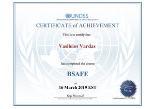 CERTIFICATE of ACHIEVEMENT
This is to certify that
Vasileios Vardas
has completed the course
BSAFE
on
16 March 2019 EST
Confirmation #: 2535170
 