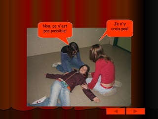 Je n'y crois pas! Non, ce n'est pas possible! 