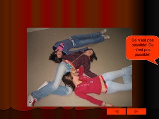 Ce n’est pas possible! Ce n’est pas possible! 