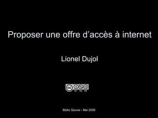 Proposer une offre d’accès à internet Lionel Dujol 
