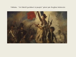 Tableau ‘’la liberté guidant le peuple’’ peint par Eugène Delacroix
 
