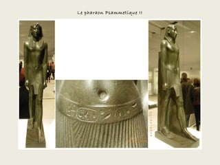 Le pharaon Psammetique II
 