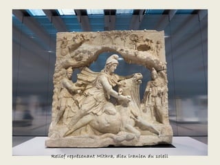 Relief représenant Mithra, dieu iranien du soleil
 