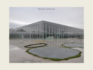 Pavillon d’accueil
 