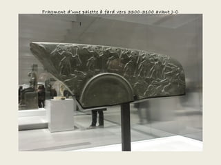 Fragment d’une palette à fard vers 3300-3100 avant J-C
 