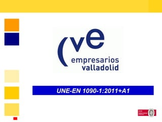 UNE-EN 1090-1:2011+A1

 