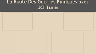La Route Des Guerres Puniques avec
JCI Tunis
 