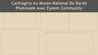 Carthagina Au Musée National Du Bardo
Photowalk avec Eyeem Community
 