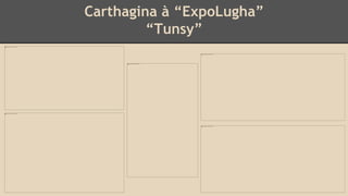 Carthagina à “ExpoLugha”
“Tunsy”
 