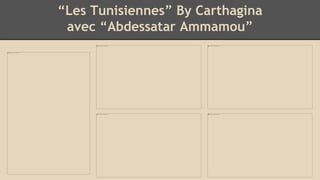 “Les Tunisiennes” By Carthagina
avec “Abdessatar Ammamou”
 