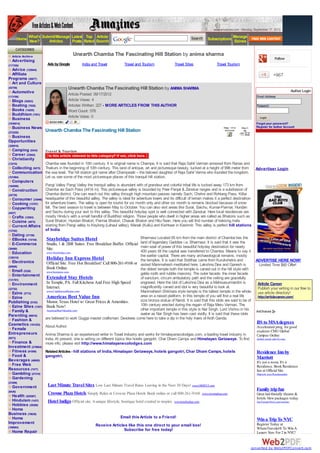 www.amazines.com - Monday, September 17, 2012

         Home What's Submit/Manage Latest Rated Search
                                           Top Article
              New?      Articles   Posts
                                                                                                                          Search    Subscriptions Manage
                                                                                                                                                  Ezines
     CATEGORIES
  Article Archive                        Unearth Chamba The Fascinating Hill Station by anima sharma
                                                                                                                                                                                Follow
  Advertising
(117350)                 Ads by Google         India and Travel            Travel and Tourism                 Travel Sites              Travel Tourism
  Advice (125044)
  Affiliate                                                                                                                                                                    +967
Programs (30677)
  Art and Culture
(54759)                               Unearth Chamba The Fascinating Hill Station by ANIMA SHARMA                                                                                              Author Login
  Automotive
                                      Article Posted: 09/17/2012
(113186)                                                                                                                                                          Email Address:
  Blogs (52923)                       Article Views: 4
  Boating (7626)                      Articles Written: 227 - MORE ARTICLES FROM THIS AUTHOR                                                                      Password:
  Books (14255)                       Word Count: 578
  Buddhism (7551)
                                      Article Votes: 0                                                                                                               Login
  Business
(1036914)                                                                                                                                                         Forgot your password?
  Business News                                                                                                                                                   Register for Author Account
(372250)
                       Unearth Chamba The Fascinating Hill Station
 Business
Opportunities
(326916)
  Camping (9343)       Travel & Tourism
  Career (53942)
  Christianity
(13216)               Chamba was founded in 10th century. It is original name is Champa. It is said that Raja Sahil Varman annexed from Ranas and
   Collecting (9275) Thakurs in the beginning of 10th century. This land of antique, art and picturesque beauty, tucked at a height of 996 meter from           Advertiser Login
   Communication the sea level. The hill station got name after Champavati – the beloved daughter of Raja Sahil Verma who founded the kingdom.
(101984)              Let us see some of the most picturesque places of this tranquil hill station.
   Computers
(194506)              Pangi Valley Pangi Valley the tranquil valley is abundant with of grandeur and colorful tribal life is tucked away 173 km from
   Construction       Chamba via Sach Pass (4414 m). This picturesque valley is bounded by Peer Panjal & Zanskar ranges and is a subdivision of
(24730)               Chamba district. One can reach out this valley through high mountain passes namely Sach, Chehni and Rohtang Pass. Killar
   Consumer (33946) headquarter of this beautiful valley. The valley is ideal for adventure lovers and its difficult of terrain makes it a perfect destination
   Cooking (13767)    for adventure lovers. The valley is open for tourist for six month only and other six month is remains blocked because of snow
   Copywriting        fall. The best season to travel is between May to October. You can also visit areas like Sural, Saichu, Kumar-Parmar, Hundan
(4427)                and Sechu during your visit to this valley. This beautiful holyday spot is well connected with Zanskar. Here local residences are
   Crafts (12563)     mostly Hindu’s with a small handful of Buddhist religion. Those people who dwell in higher areas are called as Bhatoris such as
   Cuisine (4875)     Sural Bhatori, Hundan Bhatori, Parmar Bhatori, Chasak Bhatori and Hilu-Twan. Here you will find number of trekking trails
   Current Affairs starting from Pangi valley to Keylong (Lahaul valley), Manali (Kullu) and Kishtwar in Kashmir. This valley is perfect hill stations
(13702)               of India.
   Dating (37150)
   EBooks (14744)      Staybridge Suites Hotel                                        Bharmaur Located 65 km from the main district of Chamba lies the
   E-Commerce          Studio, 1 & 2BR Suites. Free Breakfast Buffet. Official land of legendary Gaddies i.e. Bharmaur. It is said that it was the
(38480)                Site.                                                          main seat of power of this beautiful holyday destination for nearly
   Education           www.Staybridge.com                                             400 years till the capital was transferred to Chamba. Means to say it
                                                                                      the earlier capital. There are many archaeological remains, mostly
(128310)               Holiday Inn Express Hotel                                      the temples. It is said that Siddhas came from Kurukshetra and            ADVERTISE HERE NOW!
   Electronics         Official Site. Free Hot Breakfast! Call 800-261-9168 or visited Manimahesh meditated here. Lakshna Devi and Ganesh is
(65906)                                                                                                                                                           Limited Time $60 Offer!
                       Book Online.                                                   the oldest temple both the temple is carved out in the hill style with
   Email (5326)        www.hiexpress.com
   Entertainment                                                                      gable roofs and rubble masonry. The outer facade, the inner facade
(131781)
                       Extended Stay Hotels                                           of sanctum, circum ambulatory path and the ceiling are gracefully
   Environment         In Temple, PA. Full Kitchens And Free High Speed               engraved. Here the idol of Lakshna Devi as a Mahisasurmardini is           Article Canon
(22752)                Internet.                                                      magnificently carved and idol is very beautiful to look at.                Publish your writing in our free to
   Ezine (2712)        www.CandlewoodSuites.com                                       Manimahesh Shikhara style temple is the tallest temple in the whole use article directory!
   Ezine               Americas Best Value Inn                                        area on a raised platform. In this temple of you will find a real life     http://articlecanon.com/
Publishing (5153)      Manor, Texas Hotel w/ Great Prices & Amenities.                size bronze statue of Nandi. It is said that this idols are said to be of
   Ezine Sites (1357) Book Now!                                                       10th century erected during the regain of Raja Meru Varman. The
   Family &            AmericasBestValueInn.com                                       other important temple in this style is Nar Singh. Lord Vishnu in his
Parenting (98016)                                                                     avatar as Nar Singh has been cast vividly. It is said that these idols
   Fashion &          are believed to work Gugga master craftsman. Devotees come here to take a dip in the holy rivers of Ardh Ganda.
Cosmetics (161253) About Author:                                                                                                                                BS to MSA degrees
   Female                                                                                                                                                       Accelerated prog. for good
                                                                                                                                                                students CMU Global
Entrepreneurs         Anima Sharma is an experienced writer in Travel Industry and works for himalayanecolodges.com, a leading travel industry in               Campus Online
(9573)                India. At present, she is writing on different topics like hotels gangotri, Char Dham Camps and Himalayan Getaways. To find               global.cmich.edu/ils-msa
   Finance &          more info, please visit http://www.himalayanecolodges.com
Investment (279064)
   Fitness (91859)    Related Articles - hill stations of India, Himalayan Getaways, hotels gangotri, Char Dham Camps, hotels                                   Residence Inn by
   Food &             gangotri,                                                                                                                                 Marriott
Beverages (46600)                                                                                                                                               It's not a room. It's a
   Free Web                                                                                                                                                     Residence. Book Residence
Resources (7477)                                                                                                                                                Inn at Official Site
   Gambling (27210)                                                                                                                                             Marriott.com/ResidenceInn
   Gardening
(21856)
  Government             Last Minute Travel Sites Low Last Minute Travel Rates Leaving in the Next 30 Days! www.ORBITZ.com
(8436)
                                                                                                                                                                   Family trip fun
  Health (525587)
                         Crowne Plaza Hotels Simply Relax at Crowne Plaza Hotels Book online or call 800-261-9168. www.crowneplaza.com                             Great kid-friendly theatre &
                                                                                                                                                                   hotels View packages today.
  Hinduism (1437)        Hotel Indigo Official site. A unique lifestyle, boutique hotel created to inspire.   www.hotelindigo.com                                  SeeTorontoNow.com/toronto
  Hobbies (39289)
  Home
Business (79638)
  Home                                                                  Email this Article to a Friend!
                                                                                                                                                                   Win a Trip To NYC
Improvement                                                                                                                                                        Register Today at
(188993)
                                                        Receive Articles like this one direct to your email box!
                                                                       Subscribe for free today!                                                                   WhereTraveler® To Win A
  Home Repair                                                                                                                                                      Luxury Stay For 2 in NYC!


                                                                                                                                                              converted by Web2PDFConvert.com
 