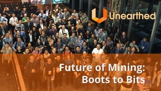 Future of Mining:
Boots to Bits
 