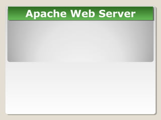 Apache Web ServerApache Web Server
 