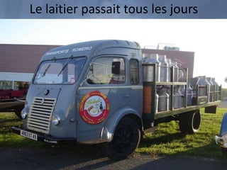 Le laitier passait tous les jours
 