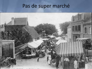 Pas de super marché
 