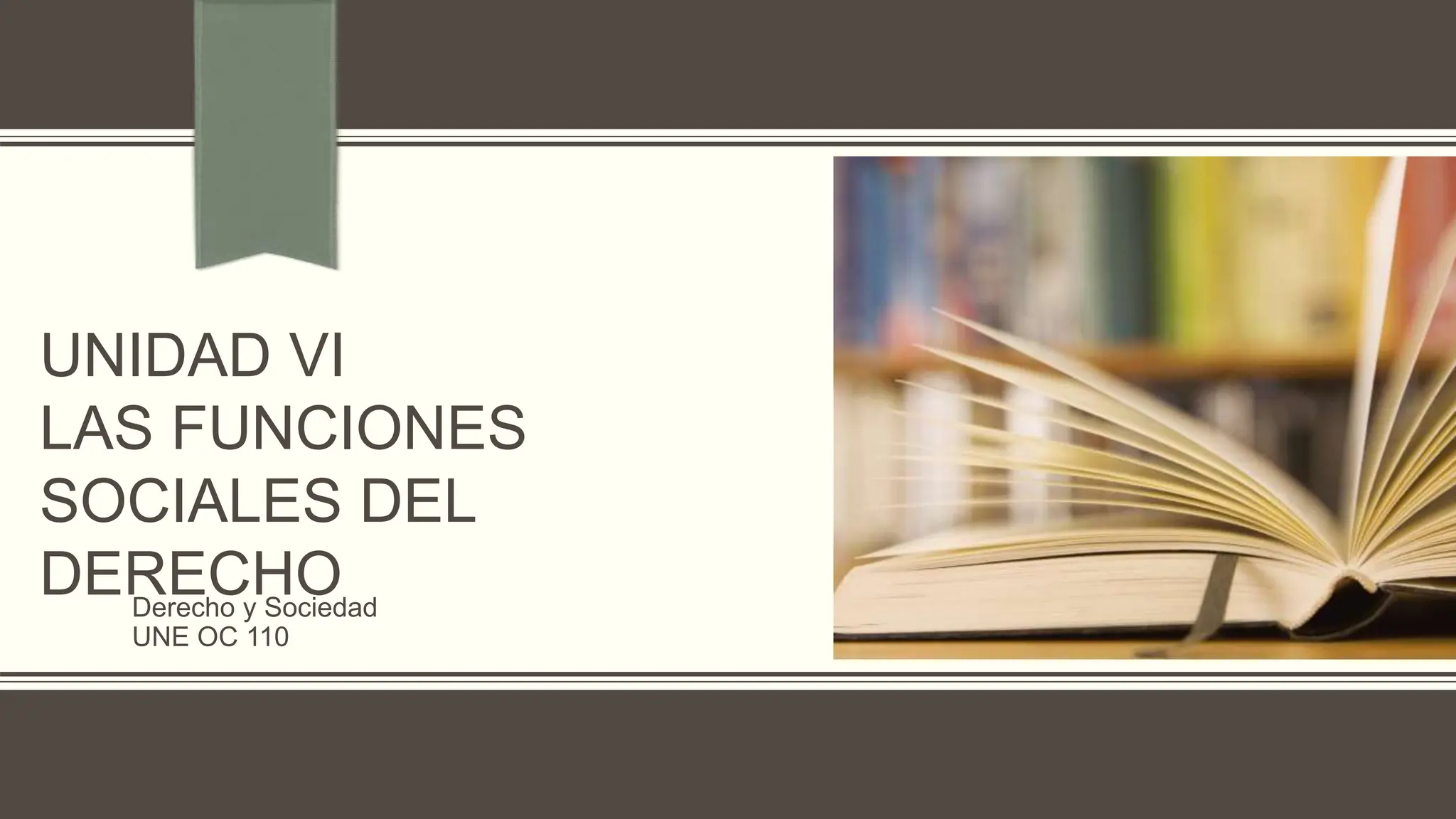 UNE Clase 6 Las funciones sociales del Derecho.pptx