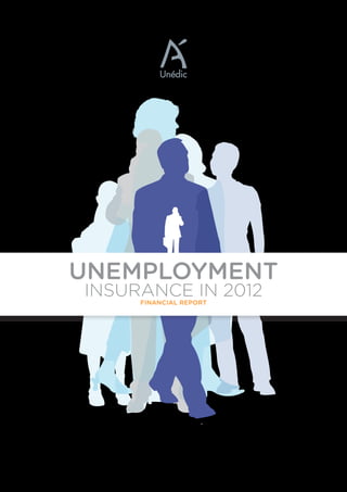 FINANCIAL REPORT
INSURANCE IN 2012
UNEMPLOYMENT
 