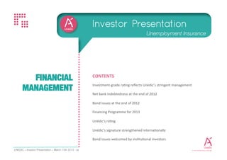 Investor Presentation - February 2017 14
EXPENDITURES CLOSELY TIED TO THE ECONOMIC SITUATION
Contributions and expenditures relative to GDP
Source : Unédic, Unédic calculations September 2016
 