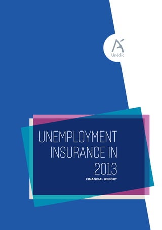 FINANCIAL REPORT 
INSURANCE IN 
UNEMPLOYMENT 
2013 
 
