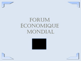 Forum
économique
mondial

 
