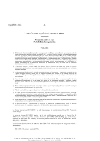 '!&1/D0EF8G/001& F&j&F&
3"$242e!&'N'3b#"bc3!23%&2!b'#!%32"!%N&
&&
&
+,-./00123#0-3.,4#/5#,46-#
+4,./#*7#+,130181-9#:/3/,45/9&
&&
&
+ORMS=S#
&
&
8H& 2'3& C3.J<;<=>& 'B+TI-.IZT><T@& 2>I+->@T<.>@BH& +;& K>@& .-P@><V@T<=>& JK>M<@B& ?@-@& B@& >.-J@B<V@T<=>U& RK+& T.J?-+>M+& I.M.;& B.;&
T.J<IZ;&+B+TI-.IZT><T.;&>@T<.>@B+;&C3.J<IZ;&!@T<.>@B+;&M+&2'3H6&'B&.,+I<X.&M+&2'3&+;&?-.J.X+-&B@&T..?+-@T<=>&<>I+->@T<.>@B&
;.,-+&I.M@;&B@;&TK+;I<.>+;&-+B@I<X@;&@&B@&>.-J@B<V@T<=>&+>&B.;&T@J?.;&+BZTI-<T.&W&+B+TI-=><T.6&)@-@&+;I+&S<>&W&I@J,<Z>&?@-@&.I-@;&
@TI<X<M@M+;U&2'3&?K,B<T@&!.-J@;&2>I+->@T<.>@B+;U&';?+T<S<T@T<.>+;&bZT><T@;U&2>S.-J+;&bZT><T.;U&';?+T<S<T@T<.>+;&^<;?.><,B+;&
@B&)a,B<T.&C)%4H&W&_KY@;&CM+&@RKY&+>&@M+B@>I+&m)K,B<T@T<.>+;&2'3nH6&4K&+B@,.-@T<=>&;+&T.>SY@&@&B.;&T.J<IZ;&IZT><T.;7&TK@BRK<+-&
3.J<IZ&!@T<.>@B&M+&2'3&RK+&+;IZ&<>I+-+;@M.&+>&+B&I+J@&.,+I.&M+&B@&>.-J@&?K+M+&?@-I<T<?@-&+>&;K&+B@,.-@T<=>6&"-P@><V@T<.>+;&
<>I+->@T<.>@B+;& PK,+->@J+>I@B+;& W& >.& PK,+->@J+>I@B+;& -+B@T<.>@M@;& T.>& 2'3& I@J,<Z>& ?@-I<T<?@>& +>& B@& +B@,.-@T<=>6& 2'3&
T.B@,.-@& +;I-+TL@J+>I+& T.>& B@& "-P@><V@T<=>& 2>I+->@T<.>@B& M+& !.-J@B<V@T<=>& C24"HU& M+& @TK+-M.& T.>& B@;& T.>M<T<.>+;&
M+I+-J<>@M@;&?.-&@TK+-M.&+>I-+&@J,@;6&
&
/H& N@;& M+T<;<.>+;& S.-J@B+;& .& @TK+-M.;& M+& 2'3& ;.,-+& J@I+-<@;& IZT><T@;U& +[?-+;@>& +>& B@& J+M<M@& M+& B.& ?.;<,B+U& K>& T.>;+>;.&
<>I+->@T<.>@B&M+&.?<><=>&;.,-+&B.;&I+J@;&-+B@I<X.;&@&T@M@&T.J<IZ&IZT><T.&+>&B.;&RK+&+[<;I+&-+?-+;+>I@T<=>&M+&I.M.;&B.;&3.J<IZ;&
!@T<.>@B+;&<>I+-+;@M.;6&
&
DH& N.;&M.TKJ+>I.;&?-.MKT<M.;&I<+>+>&B@&S.-J@&M+&-+T.J+>M@T<.>+;&?@-@&K;.&<>I+->@T<.>@B&W&;+&@T+?I@>&+>&+;I+&;+>I<M.&?.-&B.;&
3.J<IZ;& !@T<.>@B+;& J<+>I-@;& ;+& L@T+>& I.M.;& B.;& +;SK+-V.;& -@V.>@,B+;& ?@-@& @;+PK-@-& RK+& +B& T.>I+><M.& IZT><T.& M+& B@;&
?K,B<T@T<.>+;&2'3&+;&?-+T<;.U&2'3&>.&?K+M+&;+-&-+;?.>;@,B+&M+&B@&J@>+-@&+>&RK+&;+&K;@>&.&M+&TK@BRK<+-&J@B&<>I+-?-+I@T<=>&?.-&
?@-I+&M+B&K;K@-<.6&
&
9H& 3.>& +B& S<>& M+& ?-.J.X+-& B@& K><S<T@T<=>& <>I+->@T<.>@BU& B.;& 3.J<IZ;& !@T<.>@B+;& M+& 2'3& ;+& T.J?-.J+I+>& @& @?B<T@-& M+& S.-J@&
I-@>;?@-+>I+& B@;& )K,B<T@T<.>+;& 2'3U& +>& B@& J+M<M@& M+& B.& ?.;<,B+& +>& ;K;& ?K,B<T@T<.>+;& >@T<.>@B+;& W& -+P<.>@B+;6& 3K@BRK<+-&
M<X+-P+>T<@&+>I-+&B@&)K,B<T@T<=>&2'3&W&B@&T.--+;?.>M<+>I+&?K,B<T@T<=>&>@T<.>@B&.&-+P<.>@B&M+,+&<>M<T@-;+&M+&S.-J@&TB@-@&+>&+;I@&
aBI<J@6&
&
EH& 2'3&>.&+;I@,B+T+&><>Pa>&?-.T+M<J<+>I.&M+&J@-T@M.&?@-@&<>M<T@-&;K&@?-.,@T<=>&W&>.&;+&B+&?K+M+&L@T+-&-+;?.>;@,B+&M+&TK@BRK<+-&
+RK<?.&M+TB@-@M.&T.>S.-J+&T.>&K>@&M+&;K;&?K,B<T@T<.>+;6&
&
1H& b.M.;&B.;&K;K@-<.;&M+,+-Y@>&@;+PK-@-;+&M+&RK+&I<+>+>&B@&aBI<J@&+M<T<=>&M+&+;I@&?K,B<T@T<=>6&
&
lH& !.&;+&M+,+&@MKM<T@-&-+;?.>;@,<B<M@M&@&2'3&.&;K;&M<-+TI.-+;U&+J?B+@M.;U&@K[<B<@-+;&.&@P+>I+;U&<>TBKW+>M.&+[?+-I.;&<>M<X<MK@B+;&
W&J<+J,-.;&M+&;K;&T.J<IZ;&IZT><T.;&W&T.J<IZ;&>@T<.>@B+;&M+&2'3&?.-&TK@BRK<+-&M@A.&?+-;.>@BU&M@A.&@&B@&?-.?<+M@M&K&.I-.&M@A.&
M+&TK@BRK<+-&>@IK-@B+V@U&M<-+TI.&.&<>M<-+TI.U&.&?.-&T.;I+;&C<>TBKW+>M.&T.;I+;&B+P@B+;H&W&P@;I.;&M+-<X@M.;&M+&B@&?K,B<T@T<=>U&K;.&.&
T.>S<@>V@&M+&+;I@&?K,B<T@T<=>&2'3&.&TK@BRK<+-&.I-@&?K,B<T@T<=>&2'36&
&
jH& 4+&M+,+&?-+;I@-&@I+>T<=>&@&B@;&>.-J@;&?@-@&T.>;KBI@&T<I@M@;&+>&+;I@&?K,B<T@T<=>6&N@&KI<B<V@T<=>&M+&B@;&?K,B<T@T<.>+;&-+S+-+>T<@M@;&+;&
<>M<;?+>;@,B+&?@-@&B@&T.--+TI@&@?B<T@T<=>&M+&+;I@&?K,B<T@T<=>6&
&
5H& 4+& M+,+& ?-+;I@-& @I+>T<=>& @& B@& ?.;<,<B<M@M& M+& RK+& @BPK>.;& M+& B.;& +B+J+>I.;& M+& +;I@& )K,B<T@T<=>& 2'3& ?K+M@>& ;+-& .,+I.& M+&
M+-+TL.;&M+&?@I+>I+6&!.&;+&?.M-O&L@T+-&-+;?.>;@,B+&@&2'3&M+&<M+>I<S<T@-&@BPK>.&.&I.M.;&+;.;&M+-+TL.;&M+&?@I+>I+6&
&
&
N@& !.-J@& 2>I+->@T<.>@B& 2'3& 1/D0EF8& L@& ;<M.& +B@,.-@M@& ?.-& +B& T.J<IZ& IZT><T.& j8& M+& 2'3G& )-.I+TT<=>&
T.>I-@&+B&-@W.6&
&
N@& ;+-<+& M+& !.-J@;& 2'3& 1/D0E& C?@-I+;& 8& @& EHU& +;IO& +;I@,B+T<M@& M+& @TK+-M.& T.>& +B& !K+X.& )B@>& M+&
)K,B<T@T<.>+;U& @?-.,@M.& ?.-& B.;& 3.J<IZ;& !@T<.>@B+;& oj8Q8l8Q#p& C/008F01F/5HqU& RK+& -++;I-KTIK-@& W&
@TIK@B<V@& M+& K>@& S.-J@& JO;& ;<J?B+& W& -@T<.>@B& B@;& ?K,B<T@T<.>+;& M+& B@;& ;+-<+;& M+& !.-J@;& 2'3& 180/9U&&
2'3&18D8/&+&2'3&1811D6&
&
'B&+;I.&M+&+;I@&?-<J+-@&+M<T<=>&M+&B@&!.-J@&2'3&1/D0EF8&+;IO&+B@,.-@M@&@&?@-I<-&M+&B@&;<PK<+>I+&>.-J@U&W&
B@&-++J?B@V@G&
&
−& 2'3&180/9F8F8U&?-<J+-@&+M<T<=>&C855DH6&
AENOR AUTORIZA EL USO DE ESTE DOCUMENTO A INVENCIO NOVES TECNOLOGIES AR SL
Licencia para un usuario - Copia y uso en red prohibidos
 