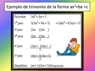 Ejemplo de trinomio de la forma ax2+bx +c

 