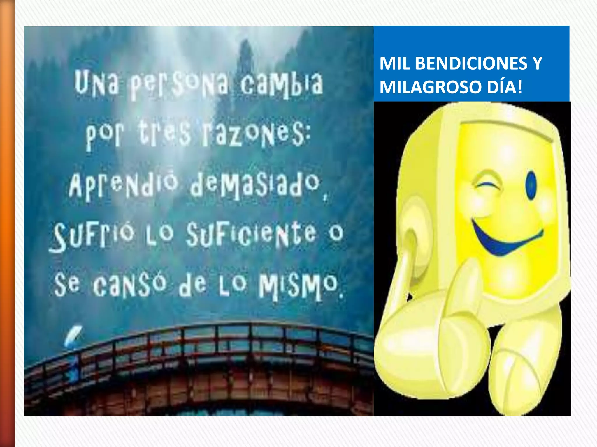 MIL BENDICIONES Y
MILAGROSO DÍA!
 