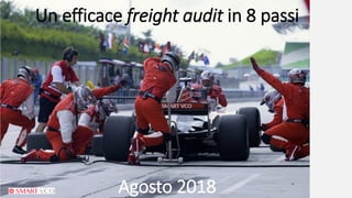 Un efficace freight audit in 8 passi
Agosto 2018
 