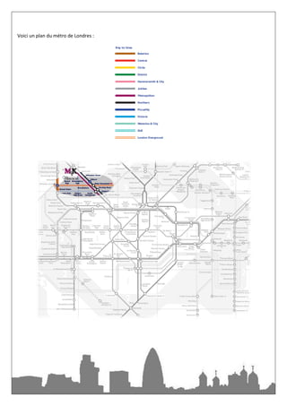 Voici un plan du métro de Londres :
 