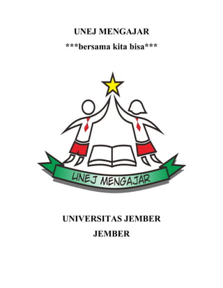 UNEJ MENGAJAR
***bersama kita bisa***

UNIVERSITAS JEMBER
JEMBER

 