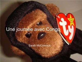   Une journ ée  avec Congo               Sarah McCormick 