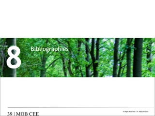 8

Bibliographies

39 | MOB CEE

All Right Reserved © A. POULAIN 2010

 