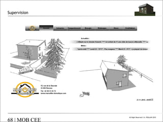 Supervision

68 | MOB CEE

All Right Reserved © A. POULAIN 2010

 