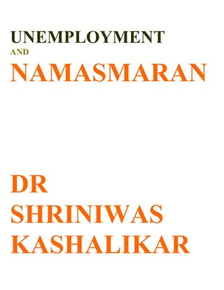 UNEMPLOYMENT
AND


NAMASMARAN



DR
SHRINIWAS
KASHALIKAR
 