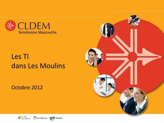 Les TI
dans Les Moulins

Octobre 2012
 