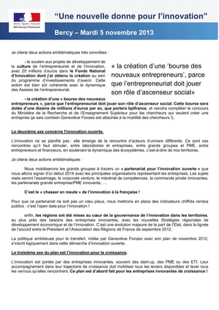 “Une nouvelle donne pour l’innovation”
Bercy – Mardi 5 novembre 2013
Je citerai deux actions emblématiques très concrètes ...