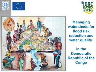 Managing 
watersheds for 
flood risk 
reduction and 
water quality 
in the 
Democratic 
Republic of the 
Congo 
 